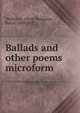 Ballads and other poems microform, Tennyson, Alfred Tennyson, Baron, 1809-1892 