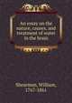An essay on the nature, causes, and treatment of water in the brain, Shearman, William, 1767-1861 