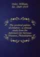 The cerebral palsies of children : a clinical study from the Infirmary for Nervous Diseases, Philadelphia, Osler, William Sir 