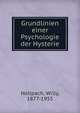 Grundlinien einer Psychologie der Hysterie, Hellpach, Willy, 1877-1955 