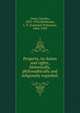 Property, its duties and rights, historically, philosophically and religiously regarded;, Gore, Charles 