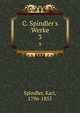C. Spindler's Werke, Spindler, Karl, 1796-1855 