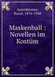 Maskenball : Novellen im Kost?m, Auernheimer, Raoul, 1876-1948 