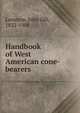 Handbook of West American cone-bearers, Lemmon, John Gill, 1832-1908 