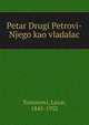 Petar Drugi Petrovi-Njego kao vladalac, Tomanovi, Lazar, 1845-1932 