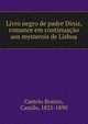 Livro negro de padre Diniz, romance em continuacao aos mysterois de Lisboa, Castelo Branco, Camilo, 1825-1890 
