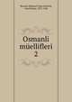 Osmanli mellifleri. 2, Bursali, Mehmed Tahir,Aky?rek, Amed Remz, 1872-1946 