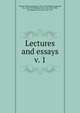 Lectures and essays. v. 1, Clifford, William Kingdon, 1845-1879,Pollock, Frederick, Sir, 1845-1937,Stephen, Leslie, Sir, 1832-1904, ed,Chapman, John Jay, 1862-1933 