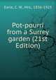 Pot-pourri from a Surrey garden (21st Edition), Earle, C. W., Mrs., 1836-1925 