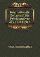 Internationale Zeitschrift fur Psychoanalyse XIV 1928 Heft 4, Sigmund Freud 
