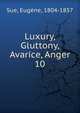 Luxury, Gluttony, Avarice, Anger. 10, Sue, Euge?ne, 1804-1857 