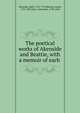 The poetical works of Akenside and Beattie, with a memoir of each ., Akenside, Mark, 1721-1770,Beattie, James, 1735-1803,Dyce, Alexander, 1798-1869 