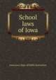 School laws of Iowa, Iowa. Dept. of Public Instruction Iowa 