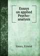 Essays on applied Psycho-analysis, Jones, Ernest 