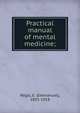 Practical manual of mental medicine;, Re?gis, E. (Emmanuel), 1855-1918 