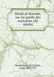 Kitab al-Kuttab; ou, Le guide des ecricains (Xe si?cle), Ibn Durustuyah,Cheikho, Louis, 1859-1927 