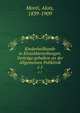 Kinderheilkunde in Einzeldarstellungen. Vortrge gehalten an der Allgemeinen Poliklinik. v.1, Monti, Alois, 1839-1909 