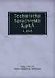 Tocharische Sprachreste. 1, pt.A, Sieg, Emil H., 1866-,Siegling, Wilhelm 