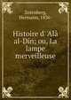 Histoire d' 'Al? al-D?n; ou, La lampe merveilleuse, Zotenberg, Hermann, 1836- 