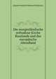 Die morgenlandische orthodoxe Kirche Russlands und das europaische Abendland, Johann Friedrich Heinrich Schlosser 