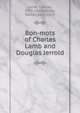 Bon-mots of Charles Lamb and Douglas Jerrold, Lamb, Charles, 1775-1834,Jerrold, Walter, 1865-1929 