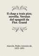 Il chap a trais pizs; novella. Versiun dal spagn?l da Flor. Grand, Alarc?n, Pedro Antonio de, 1833-1891 