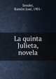 La quinta Julieta, novela, Sender, Ram?n Jos?, 1901- 
