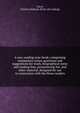 A new reading note-book; comprising explanatory notes, questions and suggestions for study, biographical notes and reading lists, pronouncing list, and other material, designed for use in connection with the Howe readers, Curry, Charles Madison. [from old catalog] 