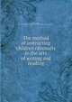 The method of instructing children rationally in the arts of writing and reading, Neef, Joseph, 1770-1854,Marian S. Carson Collection (Library of Congress) DLC 