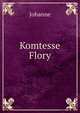 Komtesse Flory, Johanne 