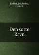 Den sorte Ravn, Fedder, Joh,Barfod, Frederik 