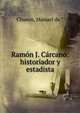 Ram?n J. C?rcano: historiador y estadista, Chueco, Manuel de.* 