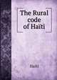 The Rural code of Haiti, Saint-Marc Haiti 