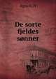 De sorte fjeldes sonner, H. Agnell 
