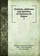 Orations, addresses and speeches of Chauncey M. Depew. 1, Chauncey M. Depew 