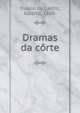 Dramas da corte, Osorio de Castro, Alberto, 1868- 