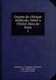 Le?ons de clinique m?dicale, faites a l'H?tel-Dieu de Paris, Chomel, A. F. (Auguste Fran?ois), 1788-1858,Genest, J. L. (Jean Louis) 