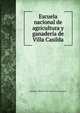 Escuela nacional de agricultura y ganaderia de Villa Casilda, Argentina. Ministerio de Agricultura y Ganadera 