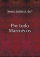 Por todo Marruecos, Sestri, Juli?n A. de.* 