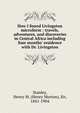 How I found Livingston microform : travels, adventures, and discoveries in Central Africa including four months' residence with Dr. Livingston, Stanley, Henry M. (Henry Morton), Sir, 1841-1904 