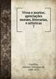 Vivos e mortos; apreciaes moraes, litterarias, e artisticas. 7, Castilho, Antonio Feliciano de, 1800-1875 