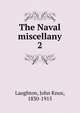The Naval miscellany. 2, Laughton, John Knox, 1830-1915 