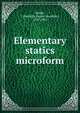 Elementary statics microform, Smith, J. Hamblin (James Hamblin), 1829-1901 