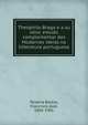 Theophilo Braga e a su obra; estudo complementar das Modernas ideias na litteratura portugueza, Teixeira Bastos, Francisco Jos?, 1856-1901 