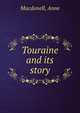 Touraine and its story, Macdonell, Anne 