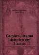 Camoes, drama historico em 5 actos, Jardim, Cypriano, 1841-1913 