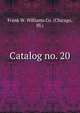 Catalog no. 20, Frank W. Williams Co. (Chicago, Ill.) 