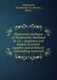 Illustrated catalogue of Wadsworth, Howland & Co. : importers and dealers in artists' supplies and architects' and drafting materials., Wadsworth, Howland &amp; Co. (Boston, Mass.) 