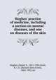 Hughes' practice of medicine, including a section on mental diseases, and one on diseases of the skin, Hughes, Daniel E., 1851-1902,Scott, R. J. E. (Richard John Ernst), 1863-1932, ed 
