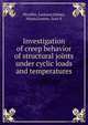 Investigation of creep behavior of structural joints under cyclic loads and temperatures, Mordfin, Leonard,Halsey, Nixon,Greene, Gary E 